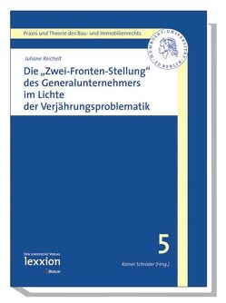 Die „Zwei-Fronten-Stellung“ des Generalunternehmers im Lichte der Verjährungsproblematik von Reichelt,  Juliane