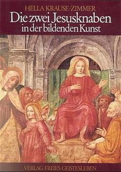 Die zwei Jesusknaben in der bildenden Kunst von Krause-Zimmer,  Hella