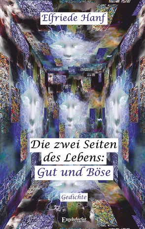 Die zwei Seiten des Lebens: Gut und Böse von Hanf,  Elfriede