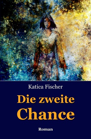 Die zweite Chance von Fischer,  Katica