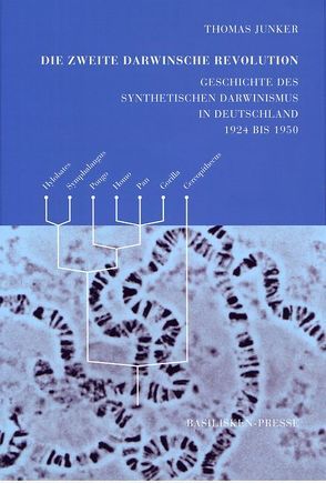 Die zweite Darwinsche Revolution: Geschichte des synthetischen Darwinismus in Deutschland 1924 bis 1950 von Geus,  Armin, Junker,  Thomas