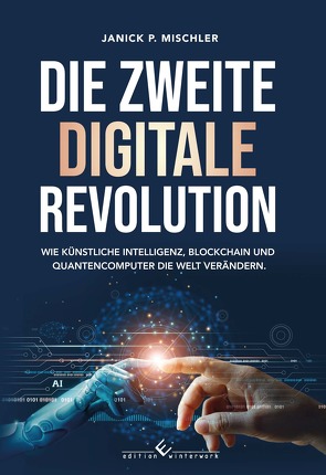 Die zweite digitale Revolution von Mischler,  Janick P.