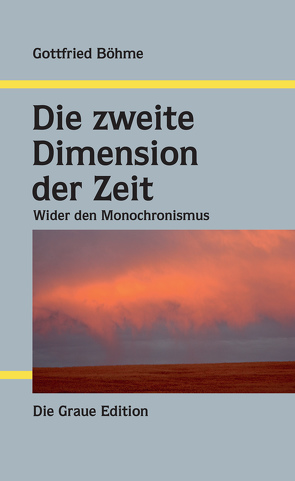 Die zweite Dimesion der Zeit von Böhme,  Gottfried