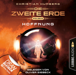 Die zweite Erde – Folge 06 von Humberg,  Christian, Siebeck,  Oliver