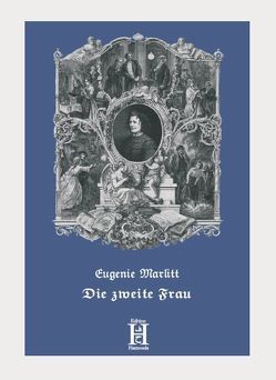 Die zweite Frau von Marlitt,  Eugenie