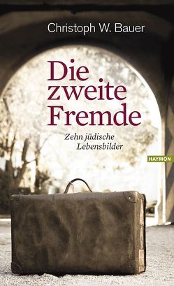 Die zweite Fremde von Bauer,  Christoph W.