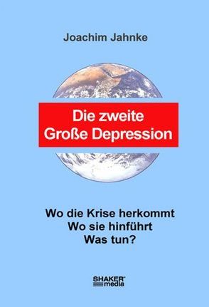 Die zweite Große Depression von Jahnke,  Joachim