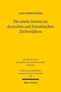 Die zweite Instanz im deutschen und französischen Zivilverfahren von Bierschenk,  Lars