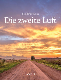 Die zweite Luft von Mittenzwei,  Bernd