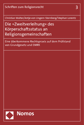 Die »Zweitverleihung« des Körperschaftsstatus an Religionsgemeinschaften von Lorentz,  Stephan, Ungern-Sternberg,  Antje von, Walter,  Christian