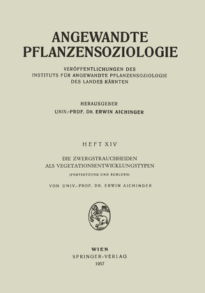 Die Zwergstrauchheiden als Vegetationsentwicklungstypen von Aichinger,  Erwin