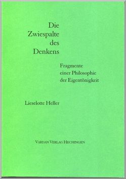 Die Zwiespalte des Denkens von Giel,  Klaus, Heller,  Lieselotte