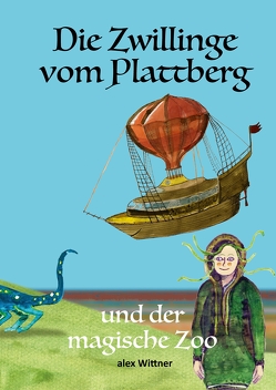 Die Zwillinge vom Plattberg von Brodauf,  Julia, Wittner,  alex