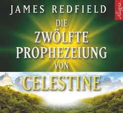 Die Zwölfte Prophezeiung von Celestine von Flemming,  Henk, Görden,  Thomas, Redfield,  James