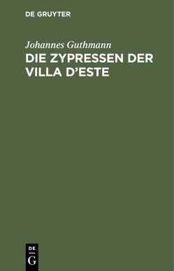 Die Zypressen der Villa d’Este von Guthmann,  Johannes