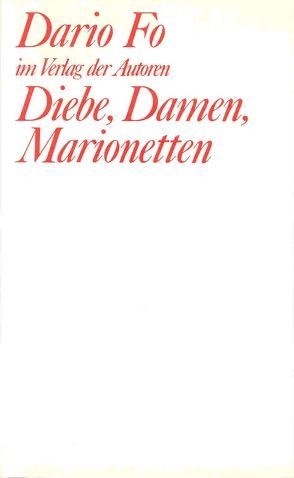 Diebe, Damen, Marionetten von Chotjewitz Häfner,  Renate, Chotjewitz,  Peter O, Fo,  Dario