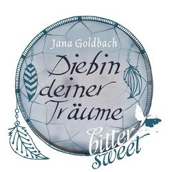 Diebin deiner Träume von Goldbach,  Jana