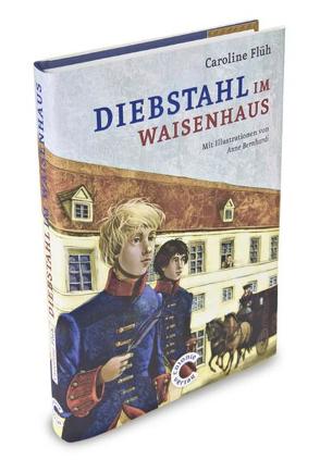 Diebstahl im Waisenhaus von Bernhardi,  Anne, Flüh,  Caroline