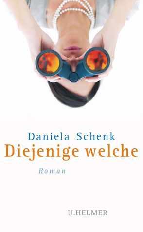 Diejenige welche von Schenk,  Daniela