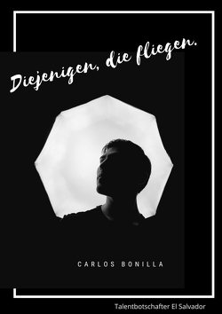 Diejenigen die fliegen von Bonilla,  Carlos