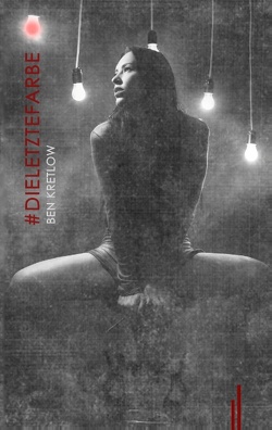 #DieLetzteFarbe von Kretlow,  Ben, Mattner,  Stephanie