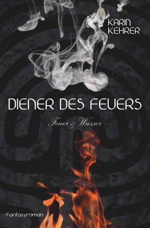 Diener des Feuers von Kehrer,  Karin