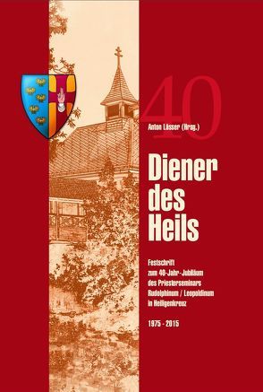 Diener des Heils von Abel,  Winfried, Alkhofer,  Michael, Heim,  Maximilian, Hierold,  Alfred E., Klausnitzer,  Wolfgang, Küng ,  Klaus, Lässer,  Anton, Schachenmayr,  Alkuin, Schönborn,  Kardinal Christoph, Schwarz,  Johannes Maria, Wallner,  Karl Josef