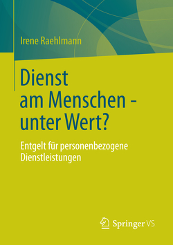 Dienst am Menschen – unter Wert? von Raehlmann,  Irene