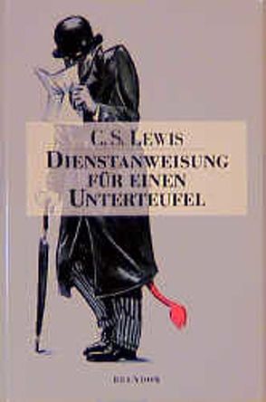 Dienstanweisung für einen Unterteufel von Georg,  Thomas, Lewis,  C. S., Rendel,  Christian