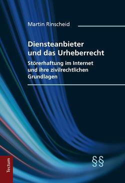 Diensteanbieter und das Urheberrecht von Rinscheid,  Martin