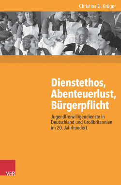 Dienstethos, Abenteuerlust, Bürgerpflicht von Krüger,  Christine G