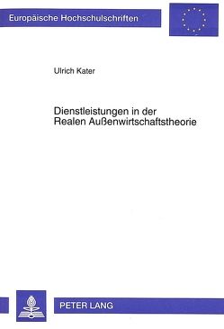 Dienstleistungen in der Realen Außenwirtschaftstheorie von Kater,  Ulrich