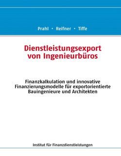 Dienstleistungsexport von Ingenieurbüros von Prahl,  Johannes, Reifner,  Udo, Tiffe,  Achim