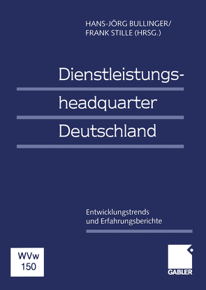 Dienstleistungsheadquarter Deutschland von Bullinger,  Hans-Jörg, Stille,  Frank