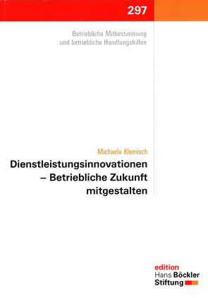 Dienstleistungsinnovationen – Betriebliche Zukunft mitgestalten von Klemisch,  Michaela