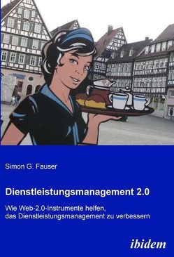 Dienstleistungsmanagement 2.0 von Fauser,  Simon G