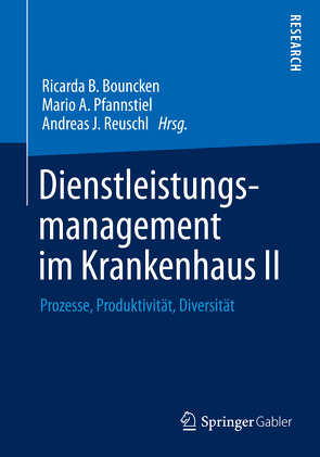 Dienstleistungsmanagement im Krankenhaus II von Bouncken,  Ricarda B., Pfannstiel,  Mario A., Reuschl,  Andreas J.