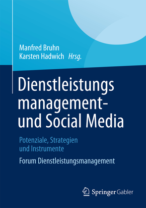 Dienstleistungsmanagement und Social Media von Bruhn,  Manfred, Hadwich,  Karsten