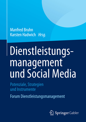 Dienstleistungsmanagement und Social Media von Bruhn,  Manfred, Hadwich,  Karsten