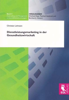 Dienstleistungsmarketing in der Gesundheitswirtschaft von Lohmann,  Christian