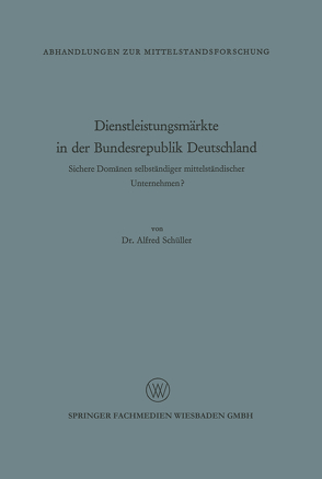 Dienstleistungsmärkte in der Bundesrepublik Deutschland von Schüller,  Alfred