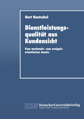 Dienstleistungsqualität aus Kundensicht von Hentschel,  Bert