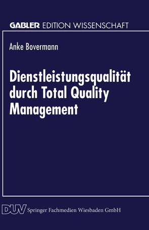 Dienstleistungsqualität durch Total Quality Management von Bovermann,  Anke