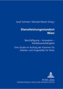 Dienstleistungsstandort Wien von Mesch,  Michael, Schmee,  Josef