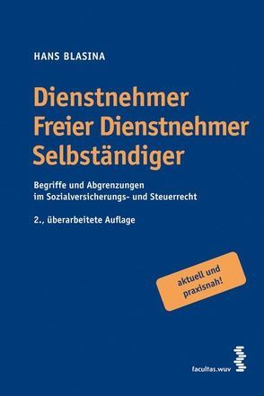 Dienstnehmer – Freier Dienstnehmer – Selbständiger von Blasina,  Hans