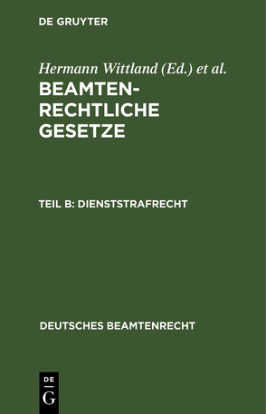 Beamtenrechtliche Gesetze / Dienststrafrecht von Nadler,  Max, Wittland,  Hermann