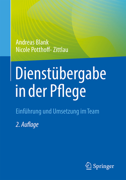 Dienstübergabe in der Pflege von Blank,  Andreas, Potthoff-Zittlau,  Nicole