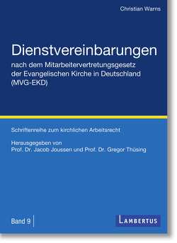 Dienstvereinbarungen nach dem Mitarbeitervertretungsgesetz der Evangelischen Kirche in Deutschland (MVG-EKD) von Joussen,  Jacob, Thüsing,  Gregor, Warns,  Christian