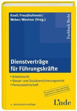 Dienstverträge für Führungskräfte von Freudhofmeier,  Martin, Knell,  Alexandra, Weber,  Anton, Wentner,  Gundi