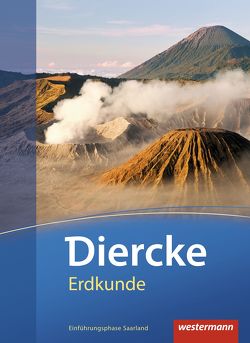 Diercke Erdkunde – Ausgabe 2011 für Gymnasien im Saarland von Bständig,  Volker, Bubel,  Ruwen, Ernst,  Michael, Groben,  Peter, Heit,  Erika, Krämer,  Thomas, Merkel,  Ina